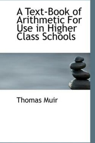 Cover of A Text-Book of Arithmetic for Use in Higher Class Schools