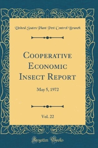 Cover of Cooperative Economic Insect Report, Vol. 22: May 5, 1972 (Classic Reprint)