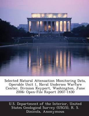 Book cover for Selected Natural Attenuation Monitoring Data, Operable Unit 1, Naval Undersea Warfare Center, Division Keyport, Washington, June 2006