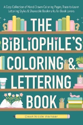 Cover of The Bibliophile's Coloring and Lettering Book