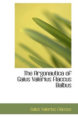 Book cover for The Argonautica of Gaius Valerius Flaccus Balbus