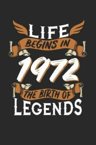 Cover of Life Begins in 1972 the Birth of Legends