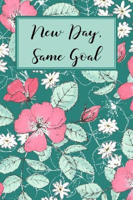 Book cover for New Day, Same Goal