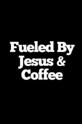 Cover of Fueled by Jesus & Coffee