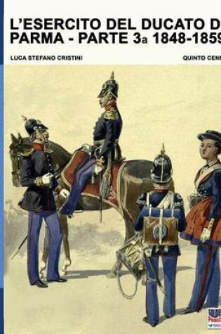 Cover of L'esercito del Ducato di Parma parte terza 1848-1859