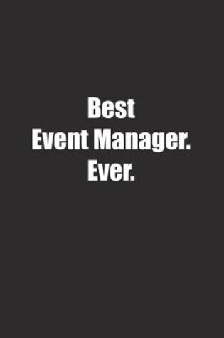 Cover of Best Event Manager. Ever.