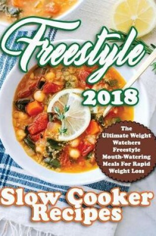 Cover of Freestyle 2018 Slow Cooker Recipes