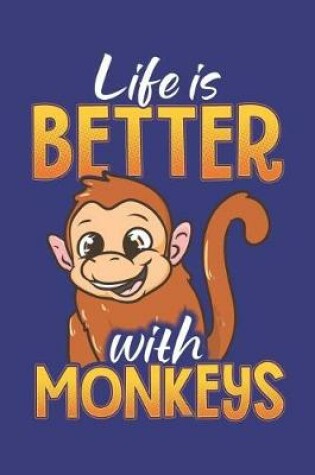 Cover of Life is Better with Monkeys