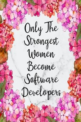 Book cover for Only The Strongest Women Become Software Developers