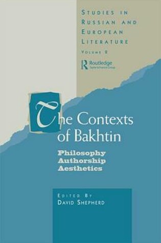 Cover of Contexts of Bakhtin, The: Philosophy, Authorship, Aesthetics