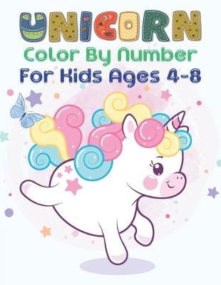 Book cover for Unicorn Color By Number For Kids Ages 4-8