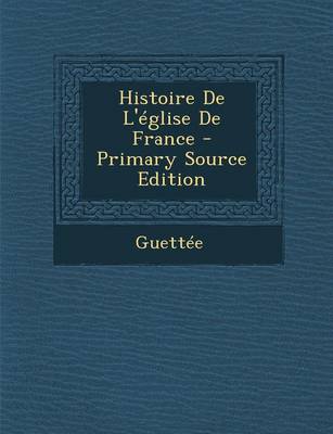 Book cover for Histoire de L'Eglise de France