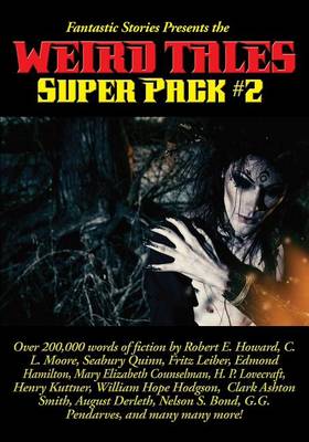 Book cover for Fantastic Stories Presents the Weird Tales Super Pack #2