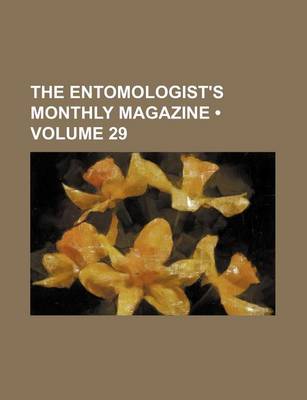 Book cover for The Entomologist's Monthly Magazine (Volume 29)