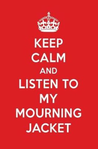 Cover of Keep Calm and Listen to My Mourning Jacket