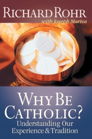 Cover of Why be Catholic?