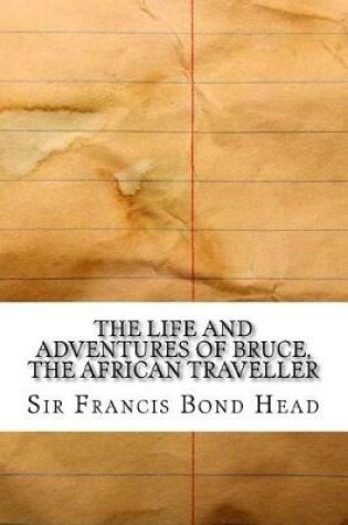 Cover of The Life and Adventures of Bruce, the African Traveller