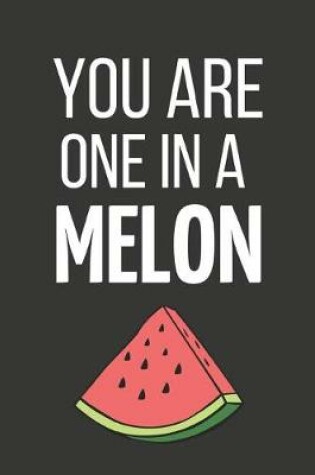 Cover of You Are One in a Melon