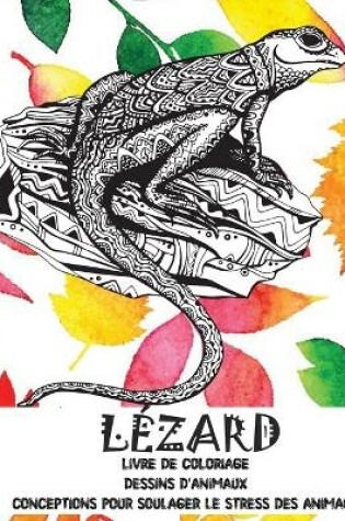 Cover of Livre de coloriage - Conceptions pour soulager le stress des animaux - Dessins d'animaux - Lezard