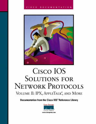 Book cover for Cisco IOS Solutions for Network Protocols, Vol II, IPX, AppleTalk, and More