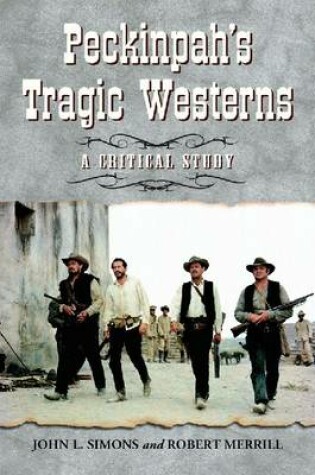 Cover of Peckinpah's Tragic Westerns