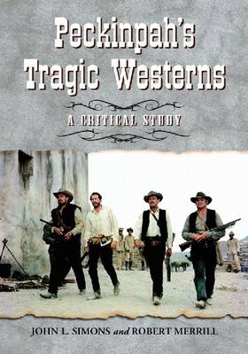 Book cover for Peckinpah's Tragic Westerns