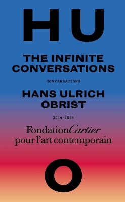 Book cover for Hans Ulrich Obrist, Infinite Conversations