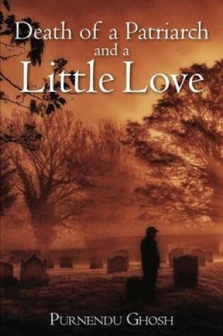 Cover of Death of a Patriarch and a Little Love