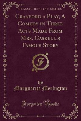 Book cover for Cranford a Play; A Comedy in Three Acts Made from Mrs. Gaskell's Famous Story (Classic Reprint)