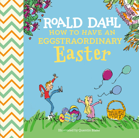 Book cover for Roald Dahl: How to Have An Eggstraordinary Easter