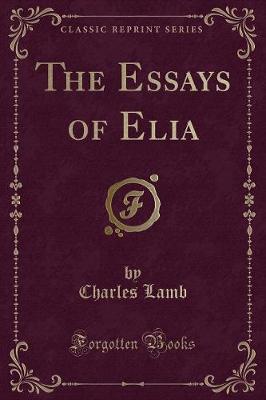 Book cover for The Essays of Elia (Classic Reprint)