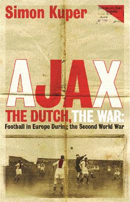 Book cover for Ajax, The Dutch, The War