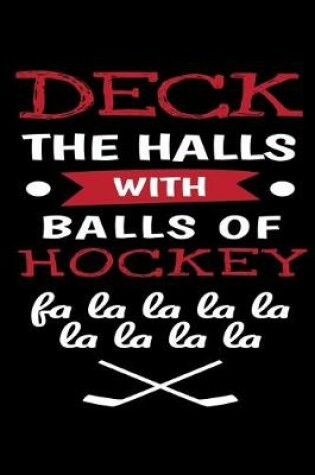 Cover of Deck the Halls With Balls of Hockey Fa La La La La La La La La