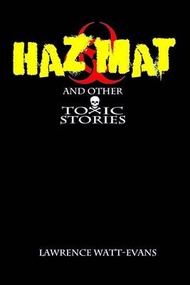 Book cover for Hazmat & Other Toxic Stories