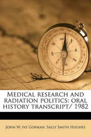 Cover of Medical Research and Radiation Politics