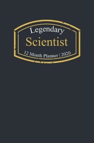 Cover of Legendary Scientist, 12 Month Planner 2020