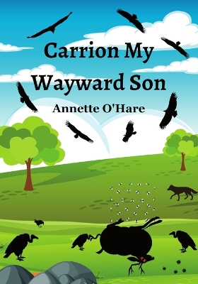 Book cover for Carrion My Wayward Son