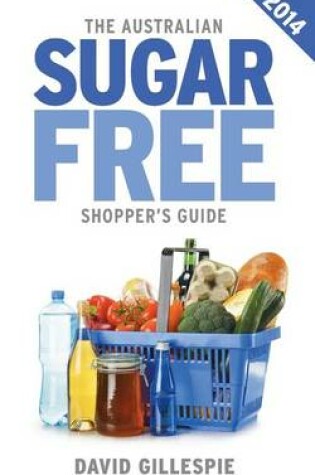 Cover of The Australian Sugar Free Shopper's Guide