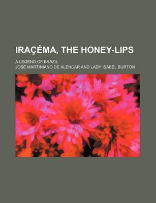 Book cover for Iracema, the Honey-Lips; A Legend of Brazil