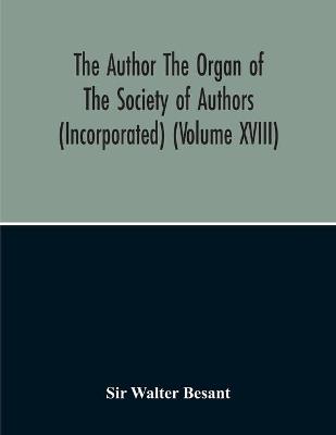 Book cover for The Author The Organ Of The Society Of Authors (Incorporated)