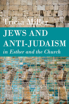 Book cover for Jews and Anti-Judaism in Esther and the Church