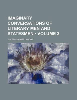 Book cover for Imaginary Conversations of Literary Men and Statesmen (Volume 3)