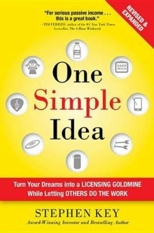 Cover of One Simple Idea, Revised and Expanded Edition: Turn Your Dreams Into a Licensing Goldmine While Letting Others Do the Work