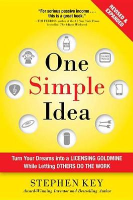 Book cover for One Simple Idea, Revised and Expanded Edition: Turn Your Dreams Into a Licensing Goldmine While Letting Others Do the Work