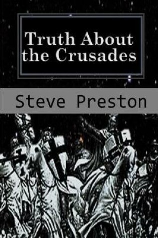 Cover of Truth About the Crusades