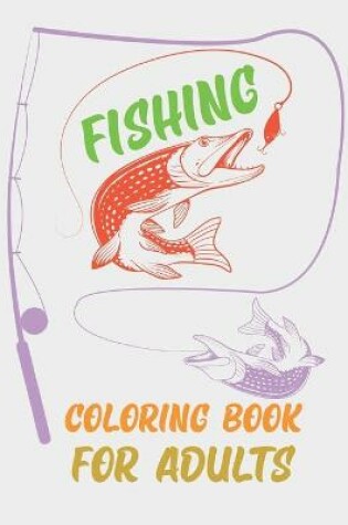 Cover of Fishing Coloring Book For Adults