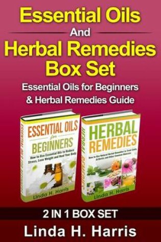 Cover of Essential Oils And Herbal Remedies Box Set