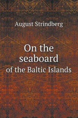 Cover of On the seaboard of the Baltic Islands