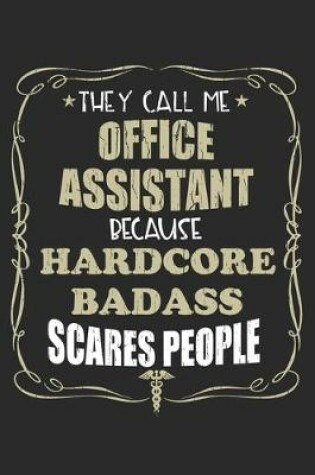 Cover of They Call Me Office Assistant Because Hardcore Badass Scares People