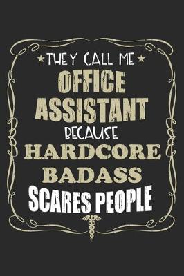 Book cover for They Call Me Office Assistant Because Hardcore Badass Scares People